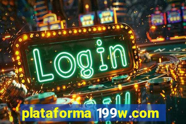 plataforma 199w.com